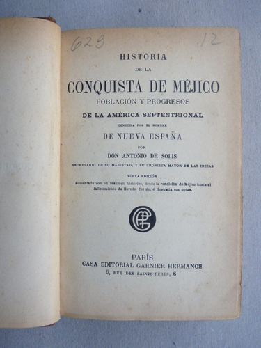 Solís, A. De. Historia De La Conquista De Méjico.