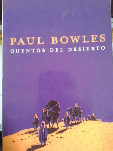 Cuentos Del Desierto - Paul Bowles   (libro Nuevo)