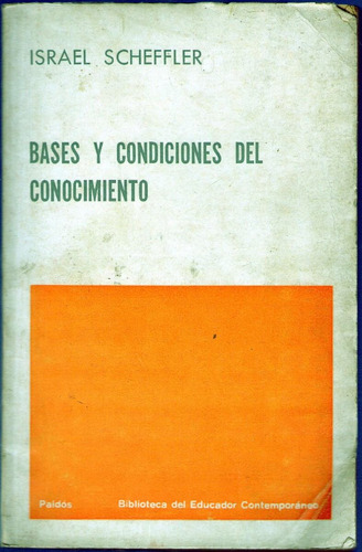 Bases Y Condiciones Del Conocimiento Israel Scheffler