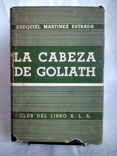 Cabeza De Goliath. Ezequiel Martínez Estrada- Club Del Libro