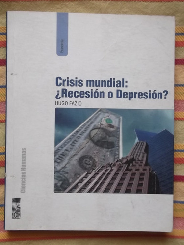 Crisis Mundial ¿recesión O Depresión? Hugo Fazio