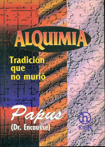 Papus: Alquimia, Tradición Que No Murió Esoterismo
