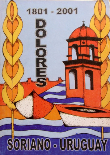 Revista Bicentenario De Dolores 1801 2001 Soriano Monografic