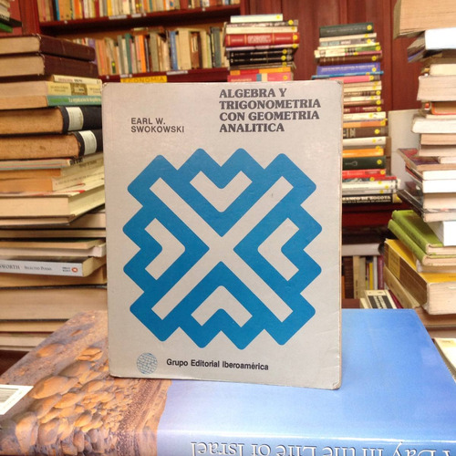 Álgebra Y Trigonometría Con Geometría Analítica. Earl S.