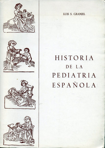 Historia De La Pediatria Española            Luis S. Granjel