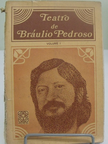 Livro Teatro De Bráulio Pedroso Vol 1 - Bráulio Pedroso