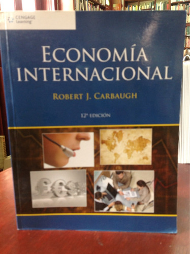 Economía Internacional. Robert Carbough. 12 Edicion