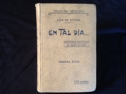 En Tal Día. Efemérides Históricas - Luis De Oteyza - 1915