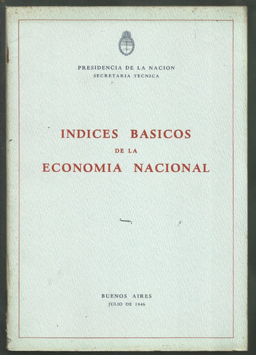 Índices Básicos De La Economía Nacional. Bs.as., 1946.