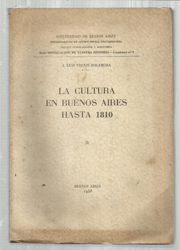 Trenti Rocamora, J. Luis: La Cultura En Bs As Hasta 1810