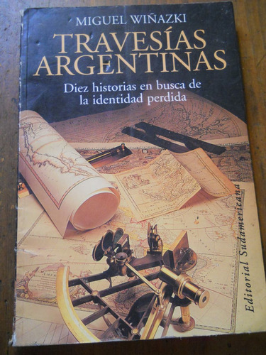 Travesias Argentinas. Diez Historias. Miguel Wiñaski.
