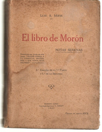 El Libro De Moron ( Notas Serenas ) - Luis A. Mohr
