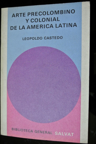 Castedo Arte Precolombino Colonial America Latina Historia