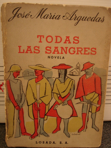  Todas Las Sangres José María Arguedas 1° Edición Novela C