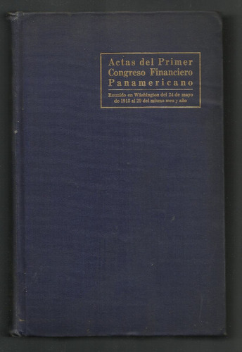 Primer Congreso Financiero Panamericano Actas 1915  