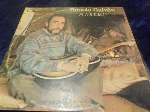 Manolo Galvan - A Mi Edad Vinilo Impecable