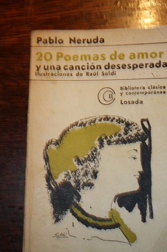 20 Poemas De Amor Y Una Canción Desesperada Neruda Losada