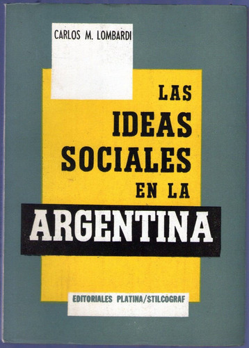 Las Ideas Sociales En La Argentina Carlos M. Lombardi
