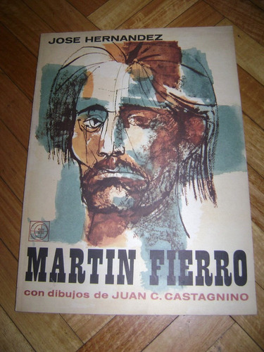 Martín Fierro. José Hernández. Dibujos De Juan C. Castagnino