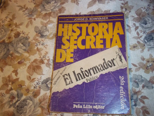 Historia Secreta De El Informador Publico - Jorge Boimvaser