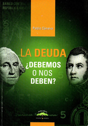 La Deuda ¿ Debemos O Nos Deben ? Pablo Cáneva ( Autografiado