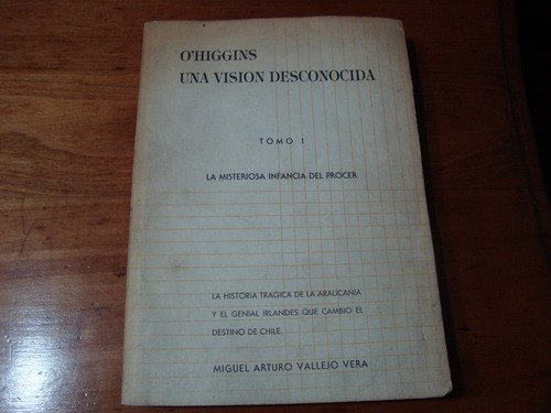 O Higgins Una Vision Desconocida -la Misteriosa Infancia