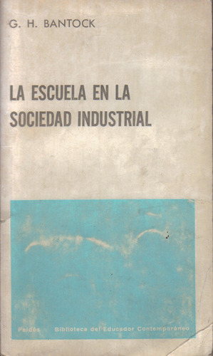 La Escuela En La Sociedad Industrial / G. H. Bantock