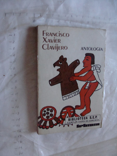 Libro Francisco Xavier Clavijero , Antologia , Año 1976 , 19