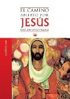 El Camino Abierto Por Jesus - Antonio Pagola - Ed. Ppc