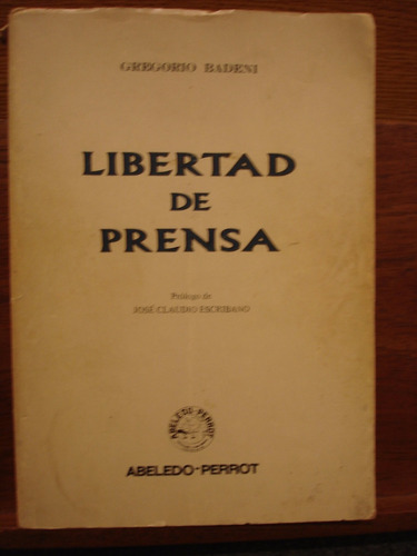 Libertad De Prensa Gregorio Badeni  Prólogo José Escribano D