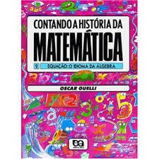 Contando A Historia Da Matematica 2 - Equacao: O Idioma Da A