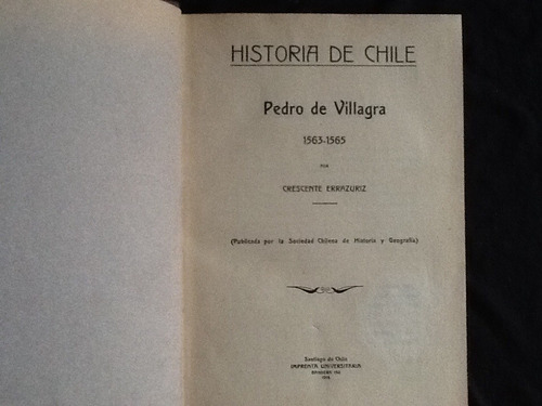 Historia De Chile Pedro De Villagra - Crescente Errázuriz.