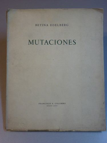 Edelberg, B. Mutaciones. Dibujos De Juan Carlos Benítez.1964