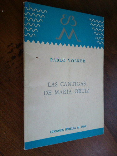 Las Cantigas De María Ortiz - Pablo Volker - Botella Al Mar