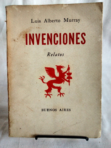 Invenciones. Relatos De Luis Alberto Murray 1963 Primera Ed.