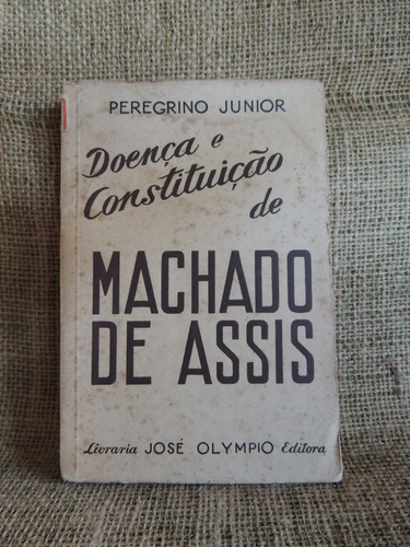 Doença Constituição Machado De Assis Peregrino Junior 1938