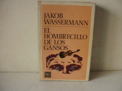 El Hombrecillo De Los Gansos -j Wassermann 