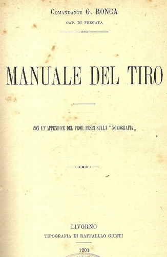 Manuale Del Tiro. Comandante G. Ronca.  En Idioma Italiano