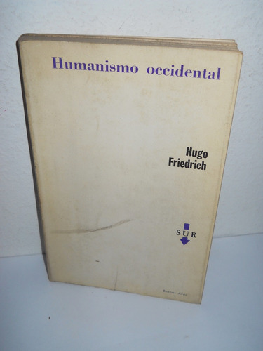 Humanismo Occidental -hugo Friedrich- Muy Bueno.