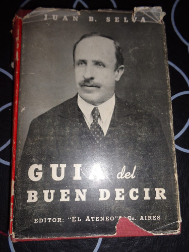 Guia Del Buen Decir - Juan B . Selva 