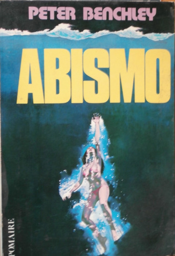 Abismo, Peter Benchley. Autor De Tiburón. Edit. Pomaire