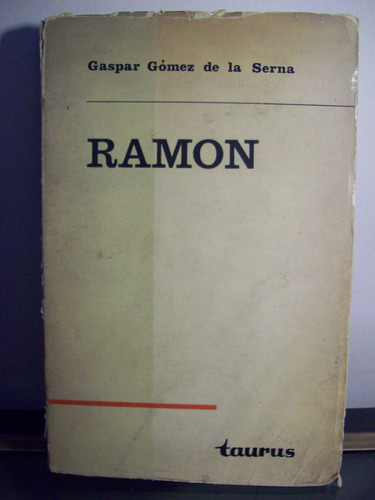 Adp Ramon ( Obra Y Vida ) Gomez De La Serna / Ed Taurus 1963