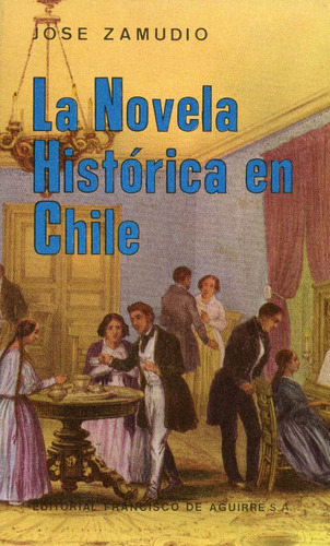 La Novela Histórica En Chile - José Zamudio.