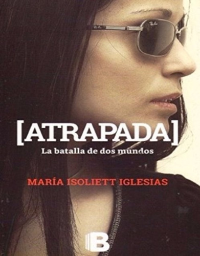 Libro, Atrapada La Batalla De Dos Mundos M. Isoliett.