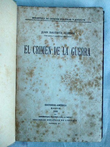 Crimen De La Guerra .juan B Alberdi 1920 Escritos Postumos 2