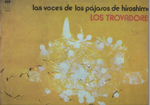 Los Trovadores - Las Voces De Pajaros Hiroshima - Lp Vinilo