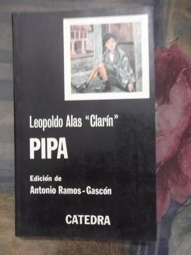 Pipa Leopoldo Alas Clarin Ediciones Cátedra