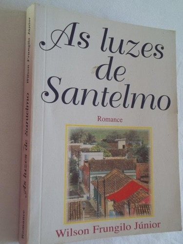 As Luzes De Santelmo Romance Wilson Frungilo Junior