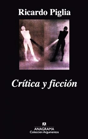 Critica Y Ficcion - Ricardo Piglia