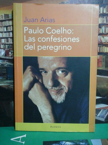 Paulo Coelho: Las Confesiones Del Peregrino, Biografia.